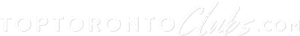 Top Toronto Clubs